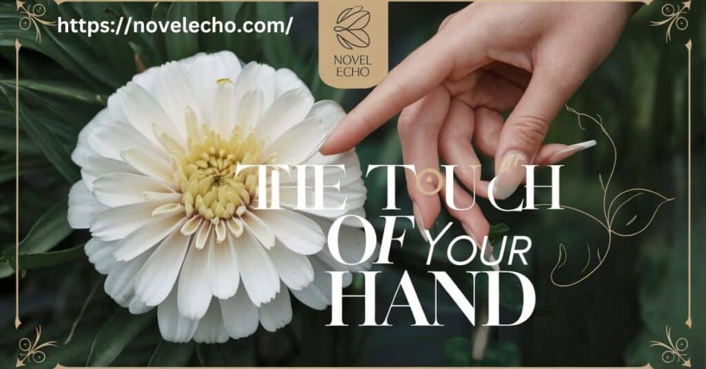 The Touch of your hand