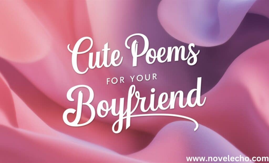 Cute Poems for your Boyfriend